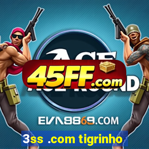 3ss .com tigrinho